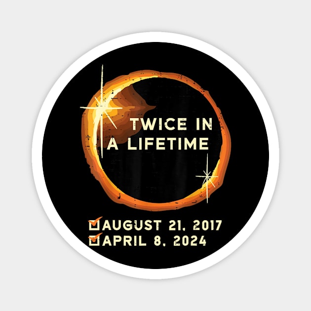 Twice In A Lifetime Total Solar Eclipse 2024 Men Women Kids Magnet by johnhawilsion